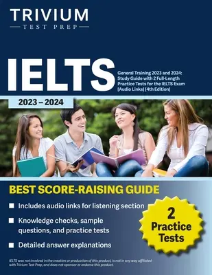 IELTS általános felkészítő 2023: Tanulási útmutató 2 teljes hosszúságú gyakorlati tesztekkel a Nemzetközi Angol Nyelvvizsgarendszer vizsgájához [Hanglinkek] - IELTS General Training 2023: Study Guide with 2 Full-Length Practice Tests for the International English Language Testing System Exam [Audio Links]