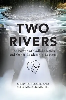 Két folyó: Az együttműködés ereje - Two Rivers: The Power of Collaboration