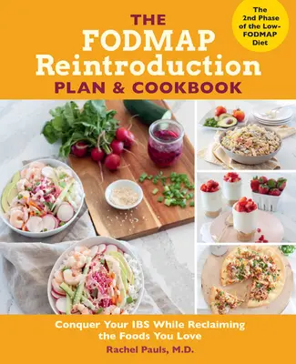 The Fodmap Reintroduction Plan and Cookbook: Hódítsd meg az Ibs-edet, miközben visszaszerzed a szeretett ételeket. - The Fodmap Reintroduction Plan and Cookbook: Conquer Your Ibs While Reclaiming the Foods You Love