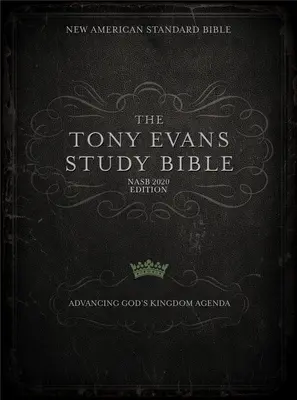 NASB Tony Evans Study Bible, kemény kötésben: Isten Királyságának napirendje - NASB Tony Evans Study Bible, Jacketed Hardcover: Advancing God's Kingdom Agenda