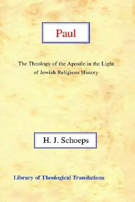 Pál: Az apostol teológiája a zsidó vallástörténet fényében - Paul: The Theology of the Apostle in the Light of Jewish Religious History