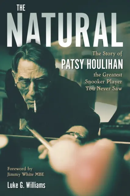 A természetesség: Patsy Houlihan, a legnagyobb snookerjátékos története, akit sosem láttál - The Natural: The Story of Patsy Houlihan, the Greatest Snooker Player You Never Saw