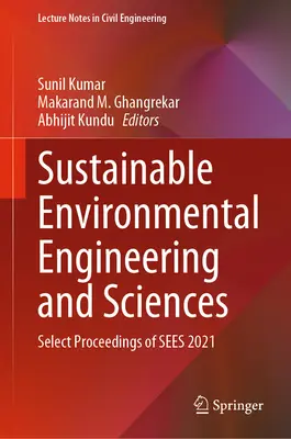 Fenntartható környezetmérnöki és környezettudományok: A Sees 2021 válogatott jegyzőkönyvei - Sustainable Environmental Engineering and Sciences: Select Proceedings of Sees 2021