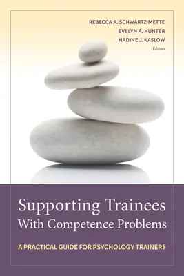 Kompetenciaproblémákkal küzdő gyakornokok támogatása: Gyakorlati útmutató pszichológus oktatók számára - Supporting Trainees with Competence Problems: A Practical Guide for Psychology Trainers