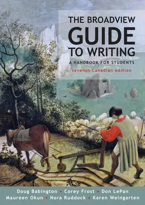 The Broadview Guide to Writing - Hetedik kanadai kiadás - The Broadview Guide to Writing - Seventh Canadian Edition