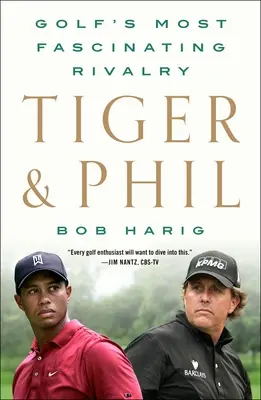 Tiger és Phil: A golf legizgalmasabb rivalizálása - Tiger & Phil: Golf's Most Fascinating Rivalry