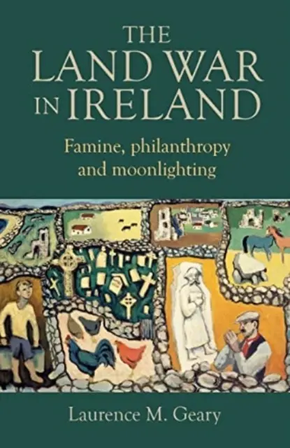 A földháború Írországban: Éhínség, emberbaráti szeretet és holdudvar - The Land War in Ireland: Famine, Philanthropy and Moonlighting