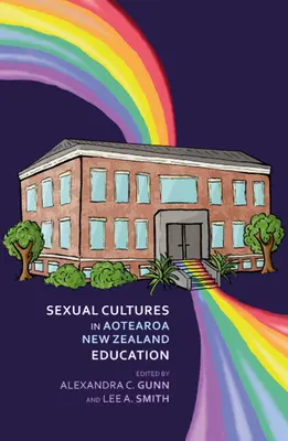 Szexuális kultúrák Aotearoa Nz oktatásában - Sexual Cultures in Aotearoa Nz Education