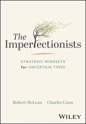 A tökéletlenek: Stratégiai gondolkodásmód bizonytalan időkben - The Imperfectionists: Strategic Mindsets for Uncertain Times