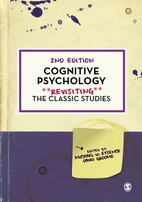Kognitív pszichológia: A klasszikus tanulmányok felelevenítése - Cognitive Psychology: Revisiting the Classic Studies
