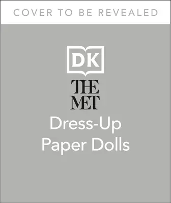 A Met Dress-Up papírbabák: 170 év felejthetetlen divatja a Metropolitan Művészeti Múzeum Jelmezintézetéből - The Met Dress-Up Paper Dolls: 170 Years of Unforgettable Fashion from the Metropolitan Museum of Art's Costume Institute