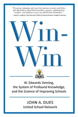 Win-Win: W. Edwards Deming, a mélyreható tudás rendszere és az iskolák fejlesztésének tudománya - Win-Win: W. Edwards Deming, the System of Profound Knowledge, and the Science of Improving Schools