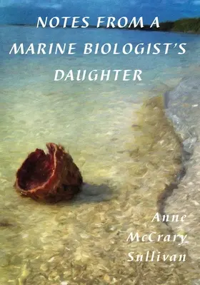 Egy tengerbiológus lányának feljegyzései - Notes from a Marine Biologist's Daughter