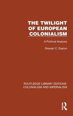 Az európai gyarmatosítás alkonya: Politikai elemzés - The Twilight of European Colonialism: A Political Analysis