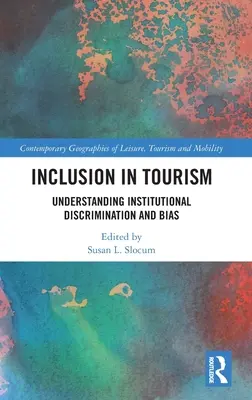 Befogadás a turizmusban: Az intézményi megkülönböztetés és előítéletesség megértése - Inclusion in Tourism: Understanding Institutional Discrimination and Bias