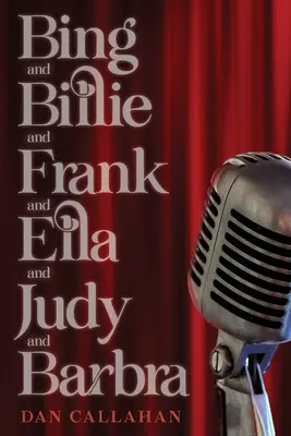 Bing és Billie és Frank és Ella és Judy és Barbra - Bing and Billie and Frank and Ella and Judy and Barbra