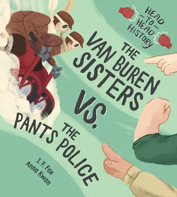 A Van Buren nővérek kontra a nadrágrendőrség - The Van Buren Sisters vs. the Pants Police