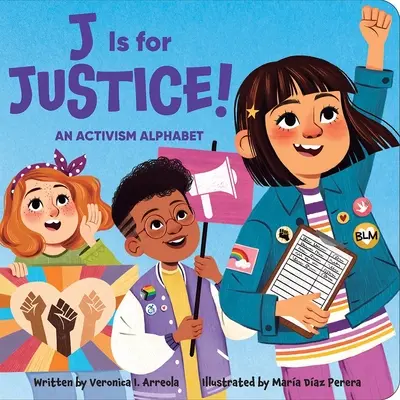 J Is for Justice! egy aktivista ábécé - J Is for Justice! an Activism Alphabet