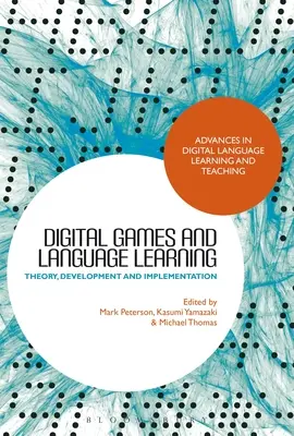 Digitális játékok és nyelvtanulás: Elmélet, fejlesztés és megvalósítás - Digital Games and Language Learning: Theory, Development and Implementation