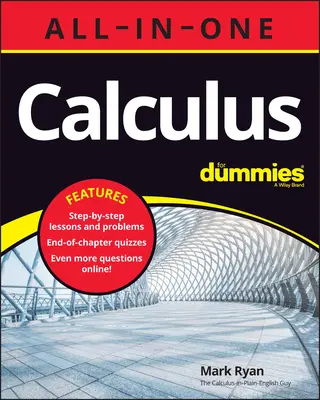 Calculus All-In-One for Dummies (+ fejezetek online kvízek) - Calculus All-In-One for Dummies (+ Chapter Quizzes Online)