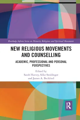 Új vallási mozgalmak és a tanácsadás: Tudományos, szakmai és személyes nézőpontok - New Religious Movements and Counselling: Academic, Professional and Personal Perspectives