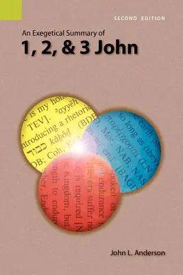 Az 1., 2. és 3. János könyvének egzegetikai összefoglalása, 2. kiadás - An Exegetical Summary of 1, 2, and 3 John, 2nd Edition