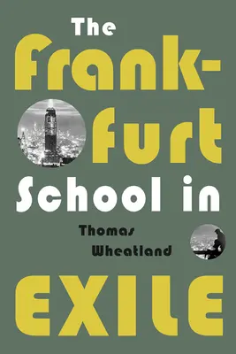 Frankfurti iskola száműzetésben - Frankfurt School in Exile