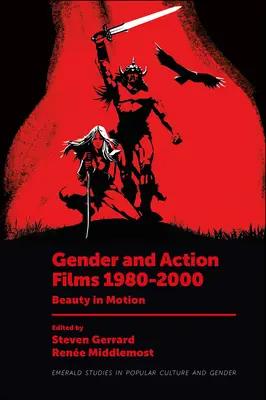 Nemek és akciófilmek 1980-2000: Szépség a mozgásban - Gender and Action Films 1980-2000: Beauty in Motion