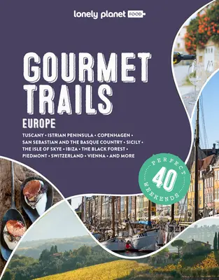 Lonely Planet Gourmet Trails of Europe (Európai ínyencutak) 1 - Lonely Planet Gourmet Trails of Europe 1