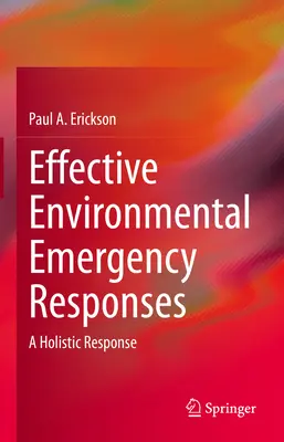 Hatékony környezeti vészhelyzeti válaszlépések: Holisztikus válasz - Effective Environmental Emergency Responses: A Holistic Response