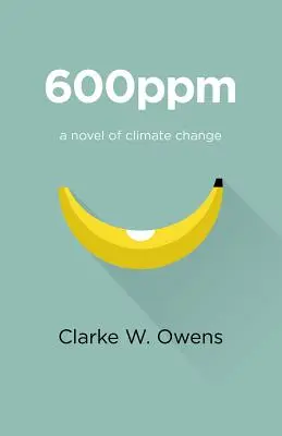 600 ppm: A klímaváltozás regénye - 600ppm: A Novel of Climate Change