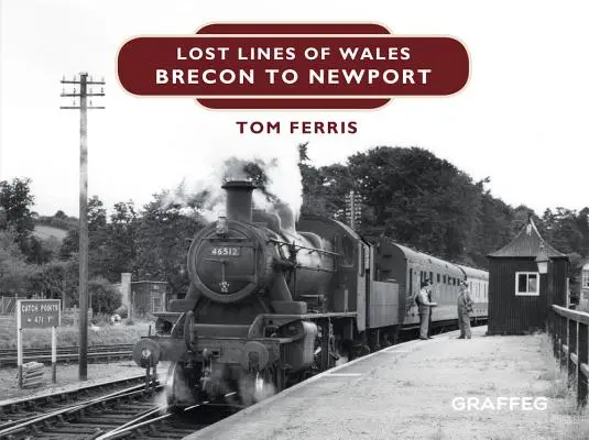 Elveszett vonalak - Brecon és Newport között - Lost Lines - Brecon to Newport