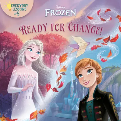 Hétköznapi leckék #5: Készen állunk a változásra! (Disney Frozen 2) - Everyday Lessons #5: Ready for Change! (Disney Frozen 2)