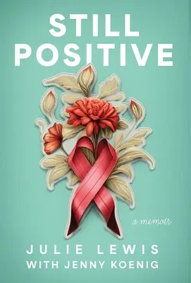 Még mindig pozitív: emlékirat - Still Positive: a memoir