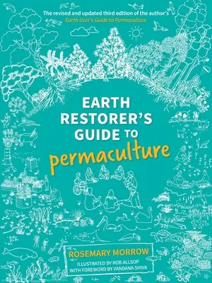 A föld helyreállítójának útmutatója a permakultúrához - Earth Restorer's Guide to Permaculture