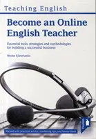 Legyél online angoltanár: Alapvető eszközök, stratégiák és módszertanok a sikeres vállalkozás felépítéséhez - Become an Online English Teacher: Essential Tools, Strategies and Methodologies for Building a Successful Business