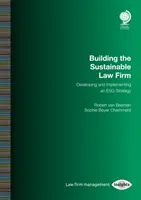 A fenntartható ügyvédi iroda felépítése: Esg stratégia kidolgozása és megvalósítása - Building the Sustainable Law Firm: Developing and Implementing an Esg Strategy