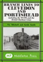 Clevedon és Portishead felé vezető mellékvonalak - beleértve a WCPR-t és a Bristol Harbour Lines-t is. - Branch Lines to Clevedon and Portishead - Including the WCPR and the Bristol Harbour Lines