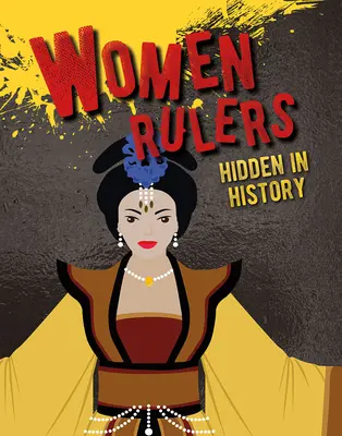 A történelemben elrejtett női uralkodók - Women Rulers Hidden in History