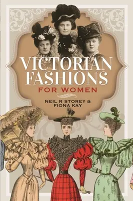 Viktoriánus női divat - Victorian Fashions for Women
