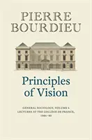 A látásmód alapelvei, 4. kötet: Általános szociológia - Principles of Vision, Volume 4: General Sociology