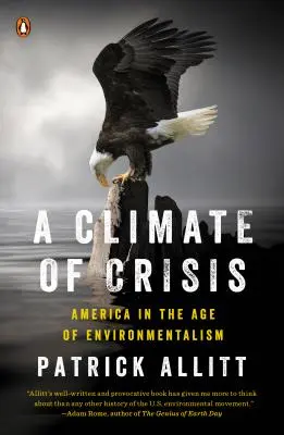 A válság éghajlata: Amerika a környezetvédelem korában - A Climate of Crisis: America in the Age of Environmentalism