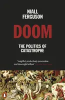 Végzet: A katasztrófa politikája - Doom: The Politics of Catastrophe