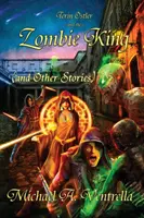 Terin Ostler és a zombikirály (és más történetek) - Terin Ostler and the Zombie King (and Other Stories)