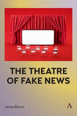 Az álhírek színháza - The Theatre of Fake News