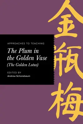 Megközelítések az Arany vázában lévő szilva tanításához (Az arany lótusz) - Approaches to Teaching the Plum in the Golden Vase (the Golden Lotus)