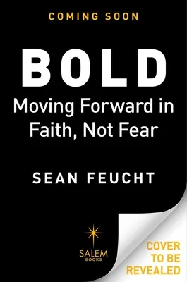 Bold: Hitben, nem félelemben haladni előre - Bold: Moving Forward in Faith, Not Fear