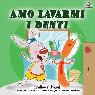 Amo lavarmi i denti: I Love to Brush My Teeth My Teeth - Olasz kiadás - Amo lavarmi i denti: I Love to Brush My Teeth - Italian Edition