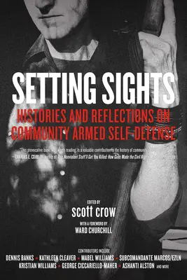 Célok kitűzése: Történetek és elmélkedések a közösségi fegyveres önvédelemről - Setting Sights: Histories and Reflections on Community Armed Self-Defense