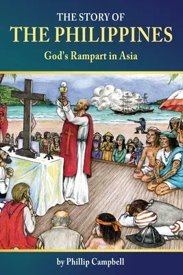 A Fülöp-szigetek története: Isten bástyája Ázsiában - The Story of the Philippines: God's Rampart in Asia